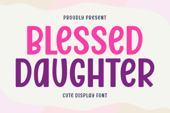Blessed Daughter: The Playful Display Font for Engaging Brand Content