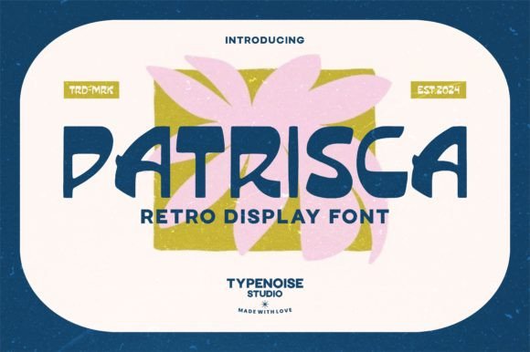 Patrisca: The Retro Display Font for Scroll-Stopping Visuals