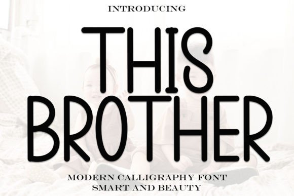 This Brother: A Timeless Handwritten Typeface for Branding