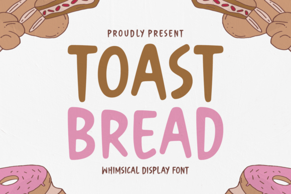 Toast Bread: The Whimsical Display Font for Playful Brand Identity